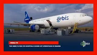 The Orbis Flying Eye Hospital started treating patients in Rwanda