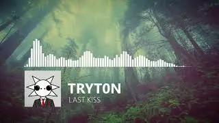 Tryt0n - Last Kiss (Original Mix)