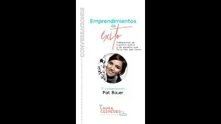 Conversaciones Emprendimiento con Pat Bauer