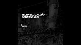 Technisko Jaxvina Podcast #024 by Ansea