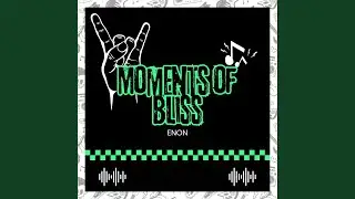 Moments of Bliss