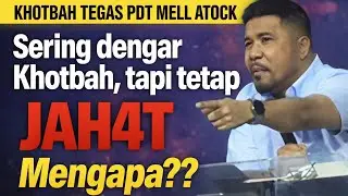 Khotba TEG4S terbaru Pdt Mell Atock! TOPIK KEKENIAN!