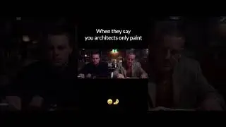 When They Say you Architects Only Paint