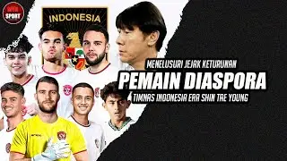 Part 2 : Menelusuri Asal Usul Jejak Keturunan Pemain Diaspora Timnas Indonesia di Era Shin Tae Young