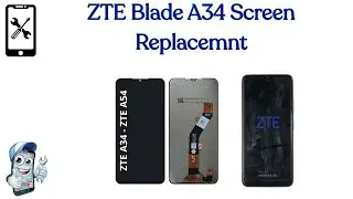 ZTE Blade A34 Screen Replacement