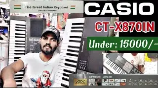 Casio Portable ElectronicKeyboard CT X870IN |Unboxing & Demo | Music Maker John
