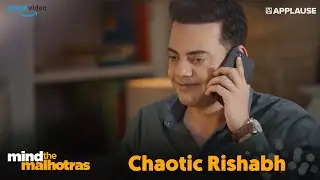 The Chaotic Rishabh Malhotra | Amazon Prime | Mind The Malhotras Season 2 | Applause Entertainment