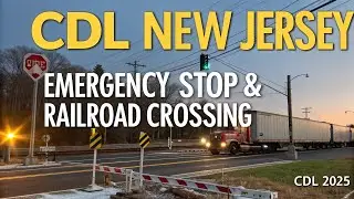 CDL NEW JERSEY - EMERGENCY STOP AND RAIL ROAD CROSSING - ENGLISH