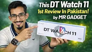 DT Watch 11 Full Review By Mr Gadget 