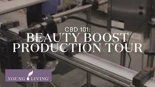 CBD 101: Beauty Boost Production Tour | Young Living Essential Oils