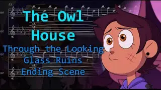 Through the Looking Glass Ruins Ending Scene (The Owl House) [Transcription]