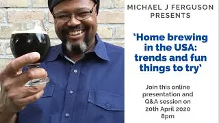 Beer Boot Camp Sessions - Michael Ferguson - Home Brewing in the USA