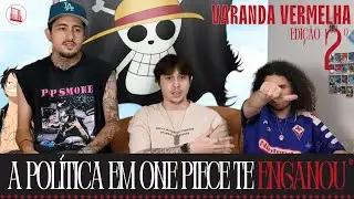 VARANDA VERMELHA 02: O USO DA BANDEIRA DE ONE PIECE NA POLÍTICA