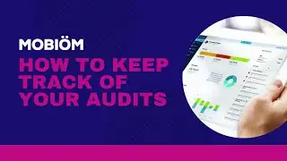 How to Keep Track of Your Audits | Mobiom Audit Management Software