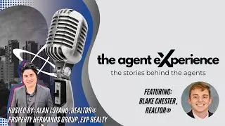 the agent eXperience: Why Texas A&M Finance Grad, Blake Chester, Chose Real Estate To Build A Career