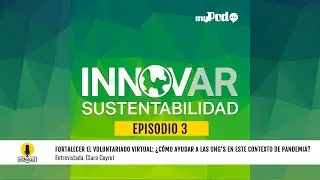 #ISPodcast 3: Fortalecer el voluntariado virtual &ndash; &iquest;C&oacute;mo ayudar a ONGs en este contexto de pandemia?