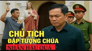DÁM ĐẬP TƯỢNG CHÚA – CHỦ TỊCH XÃ NHẬN CÁI KẾT KHÔNG NGỜ| BÀI GIẢNG MỚI CỦA CHA PHẠM TĨNH