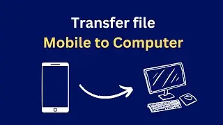 File Transfer Mobile to Computer Easily