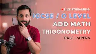 IGCSE/O LEVEL Add Maths - Trigonometry - (Past Papers)