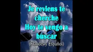 Je reviens te chercher   Hoy te vengo a buscar