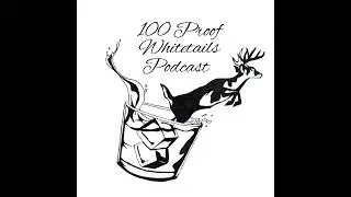 🎙️ Episode #83 &ndash; Post-Season Wrap-Up | 100 Proof Whitetails Podcast 🦌🥃 📱