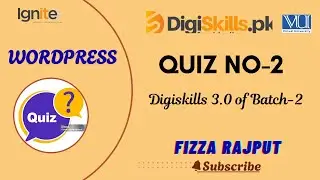 Wordpress Quiz 2,Digiskills 3.0 ,Batch 2,Wordpress Quiz 2  by Fizza Rajput