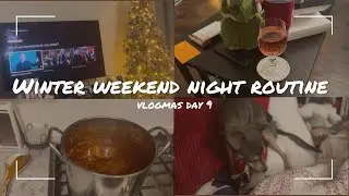 VLOGMAS DAY 9: Winter Weekend Night Routine