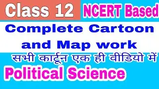 Political Science Cartoon Class 12 || Full Cartoon and Map class 12 Political Science|| कार्टून