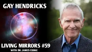 Growing through self love, breathing and conscious loving with Gay Hendricks | Living Mirrors #59