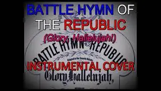 BATTLE HYMN OF THE REPUBLIC - Instrumental Cover