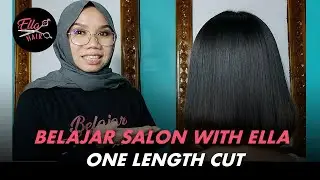 ONE LENGTH CUT I BELAJAR SALON WITH ELLA
