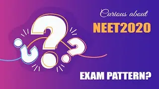 Curious about NEET 2020 Exam Pattern? | NEET 2020 Mock Test on May 3, 2020.