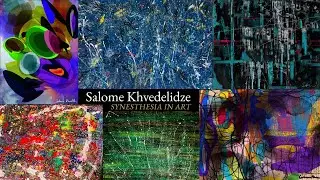 Salome Khvedelidze - Synesthesia in Art
