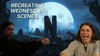 Recreating movie scenes p2 (Wednesday)