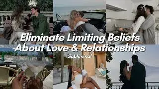 Remove Limiting Beliefs About Love & Relationships with Subliminal ✨ Unlock Your Potential to Love 💗