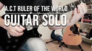 A.C.T - Ruler of the World from 