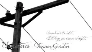 Sometimes - Tanner Gordon (Lyric Video)