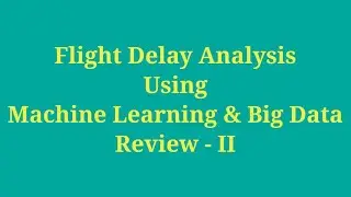 Flight delay prediction using Machine learning project - II |Flight delay project #2022