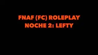 FNAF FC (AU) RP: NOCHE 2 || Flatzone Kingdom