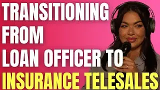 Transitioning From Loan Officer To Insurance Telesales