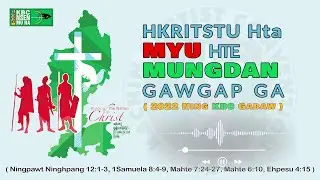 2022 Ning KBC Gabaw Mahkawn, # Hkristu Hta Myu Hte Mungdan Gawgap Ga