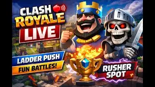 Clash Royale LIVE 🔴 | Ladder Push & Fun Battles | Rusher Spot