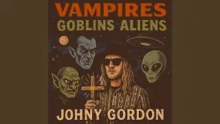 Vampires Goblins Aliens