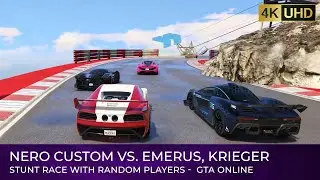 Nero Custom vs Emerus, Krieger / Chiliad Stunt Race - GTA Online【4K】