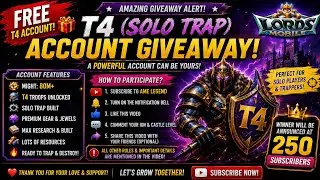 Lords Mobile 2025: Mini T4 Account Giveaway! Don&rsquo;t Miss Out!
