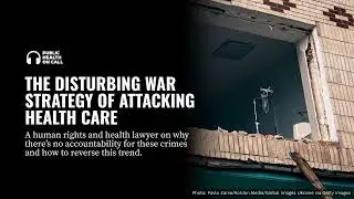 987 - The Disturbing War Strategy of Attacking Health Care