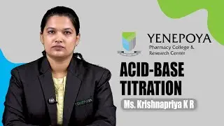 Acid - Base Titration | Pharmaceutical Chemistry | Yenepoya Pharmacy College & Research Centre
