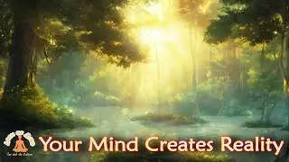 Frequency of Awakened Consciousness - Your Mind Creates Reality - Activating The Miracle Within