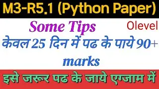 Olevel/M3-R5.1(Python)/Only 25 days Give 90+ marks/Some imp. Tips/Arti Mam