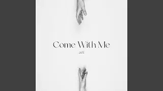 Come With Me